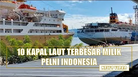 10 Kapal Laut Terbesar Milik Pelni Indonesia