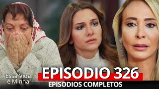 Essa Vida é Minha 326 Episodio (Dublagem em Português)