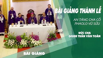 BÀI GIẢNG | Thánh lễ An táng Cha cố Phaolo Vũ Sửu