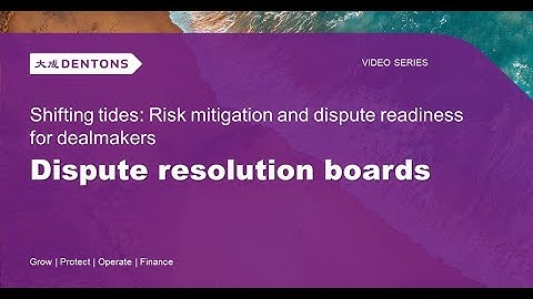 How dispute resolution boards can be used in a deal defense strategy | Cross-border M&A