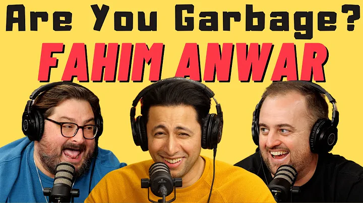 Are You Garbage Comedy Podcast: Fahim Anwar