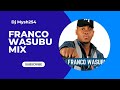 Dj Mysh254  - Best of Franco Wasubu Mix 2022 Mp3 Song