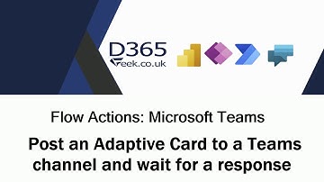 Microsoft Teams Flow Actions:  Post An Adaptive Card To A Teams Channel And Wait For A Response