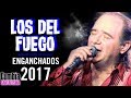 Los del Fuego -  Enganchados 2018/2019 - Grandes exitos