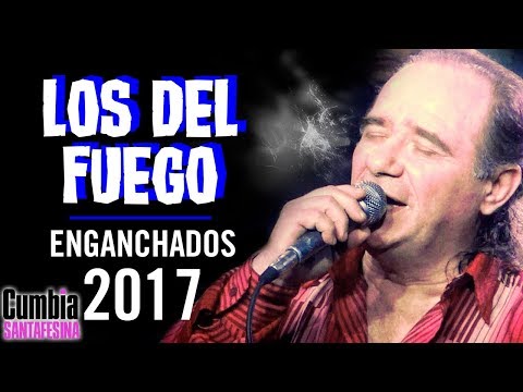 Los del Fuego - Enganchados 2017 - Grandes exitos