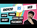 Android Development VS Web Development | Ground reality in India