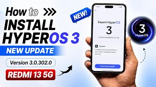 How To Install HyperOS 3 New Update Version 3.0.302.0 On Redmi 13 5G!