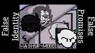 False Identity x False Promises Mashup-Mixed