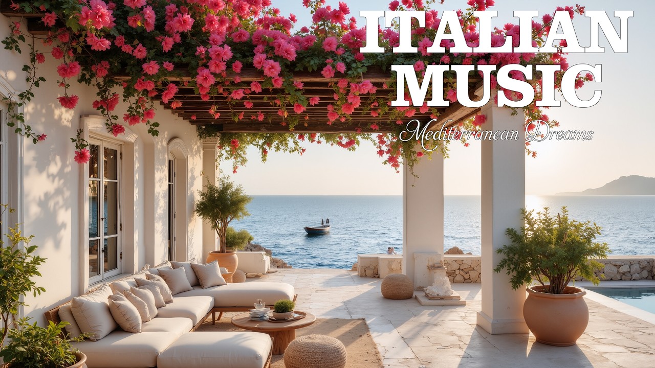 Chill Mediterranean Music & Italian Vibes 🌊🏡 Relaxing Italian Tunes & Mediterranean Serenity 🌊