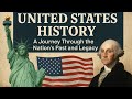 United States History: A Journey Through the Nation’s Past and Legacy