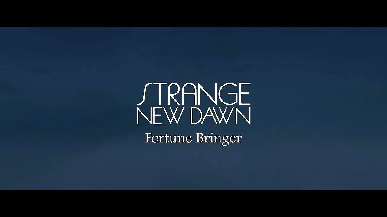 ⁣Strange New Dawn - Fortune Bringer
