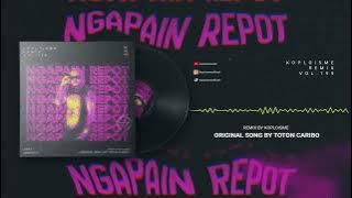 TOTON CARIBO - NGAPAIN REPOT (Koplo is Me Remix)