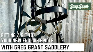 Fitting a Bit to Your New English Bridle with Greg Grant Saddlery