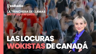 No Te Equiwokes. Las locuras wokistas de Canadá