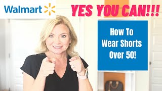 WALMART Haul / How To Wear Shorts Over 50 / Style Over 50