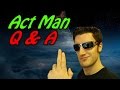 Answering Your AWESOME Questions! Act Man Q &amp; A - June 2016