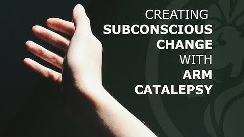 Creating subconscious change with arm catalepsy - Behavioural Hypnotherapy Technique