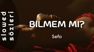 Sefo - Bilmem Mi? (slowed sözleri/slowed lyrics) Resimi