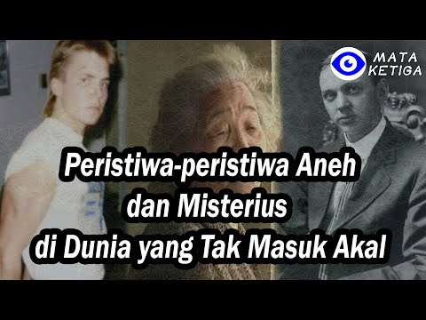 Video: 15 Peristiwa Misterius Yang Tidak Diketahui Seseorang - Pandangan Alternatif