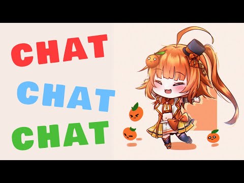 【CHAT】How is everyone? Come say hello!