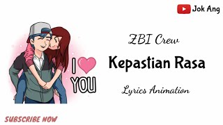Kepastian Rasa - ZBI Crew Versi Lyrics Animation
