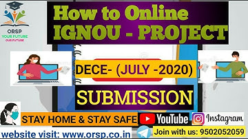 How To Online Submit DECE Project (July 2020)-IGNOU-ORSP
