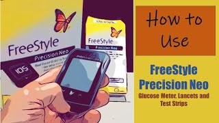 How to Use FreeStyle Precision Neo Blood Glucose Meter, Lancets and Test Strips