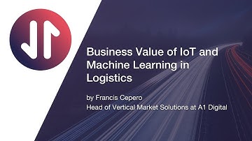Business Value of IoT and Machine Learning in Logistics