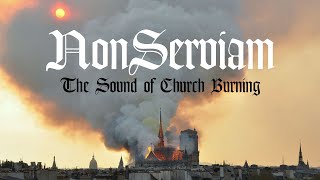 Non Serviam - The Sound of Church Burning (Official Music Video)