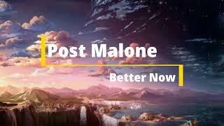 [Lirik Video] Post Malone - Better Now