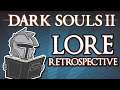 Dark Souls II - Lore Retrospective