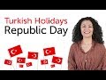 Learn Turkish Holidays - Republic Day - Cumhuriyet Bayramı