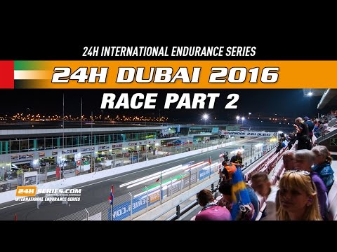 Hankook 24H DUBAI 2016 Race part 2