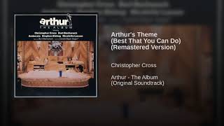 Christopher Cross - Arthur's Theme (Best That You Can Do) (Remastered)