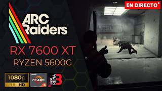 🔴 ARC RAIDERS | RX 7600 XT | POR MUY POCO | INTEL XESS | 1080p | 60 FPS | HYPR-RX ECO