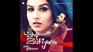 Download Lagu Ishq Sufiana - The Dirty Picture (2011) - Kamal Khan - Vishal Shekhar - 320Kbps MP3