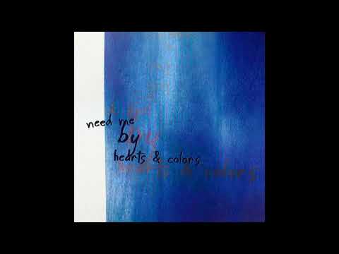 Hearts & Colors - Need Me (Audio)