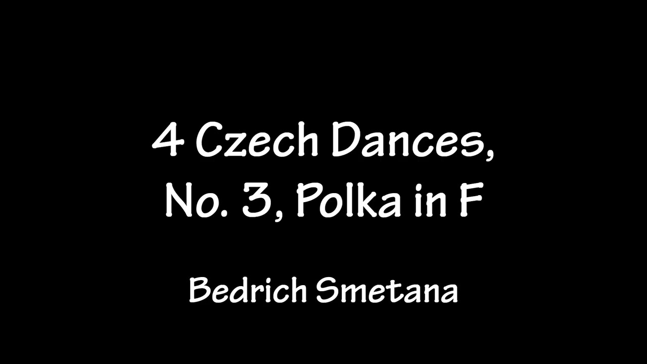 BEMC: 4 Czech Dances, No. 3, Polka in F by Bedrich Smetana