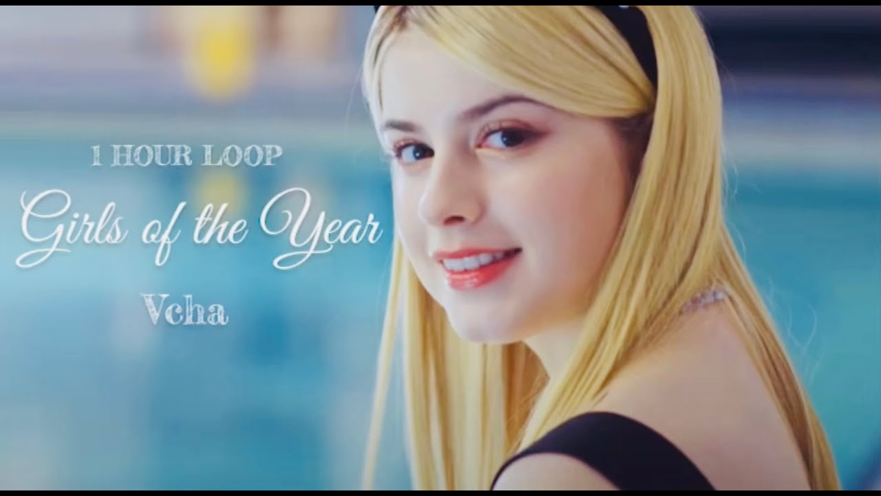 [1 HOUR LOOP] Vcha “Girls of the Year” Lyrics