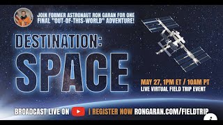Destination: Space - Join Astronaut Ron Garan for a virtual field trip to space (edited).