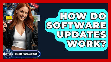 How Do Software Updates Work? - NextGen Viewing and Audio