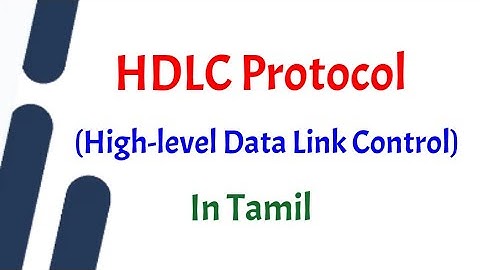 HDLC Protocol | High-Level Data link Control Protocol | Computer Networks | Tamil