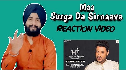 Maa- Surga Da Sirnaava ( reaction video ) | Harbhajan Mann | Latest Punjabi Song | Stalinveer