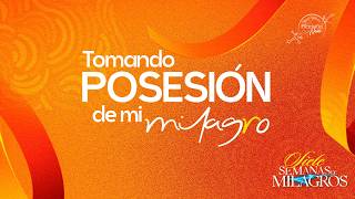 Tomando posesión de mi milagro - Pastor Guillermo Martínez - 7 Semanas de Milagros