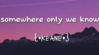 Keane-somewhere only we know[lyric]