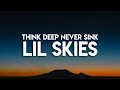 Lil Skies Think Deep Never Sink Lyrics mp3