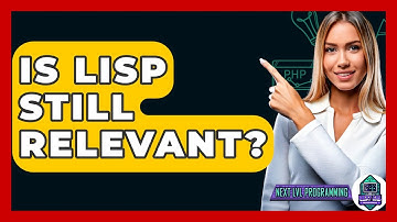 Is Lisp Still Relevant? - Next LVL Programming