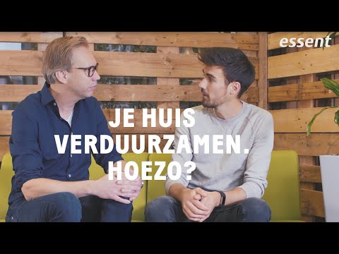 Je huis verduurzamen. Hoezo? | Zo zit dat! ? | Essent