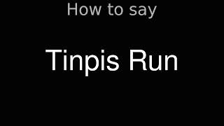How To Pronounce Correctly Tinpis Run Movie