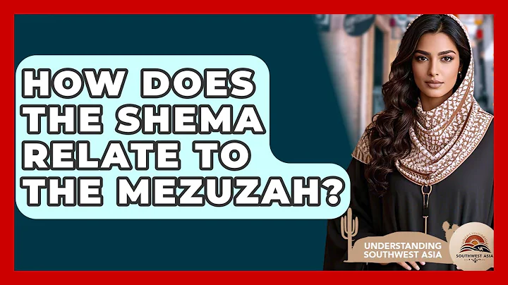 How Does The Shema Relate To The Mezuzah? - Understanding Southwest Asia